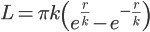 {L={\pi }}k\left ( {{{e}^{\frac {r} {k}}}-{{e}^{-\frac {r} {k}}}} \right )